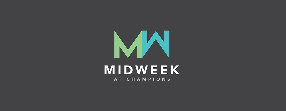 MidWeek at Champions