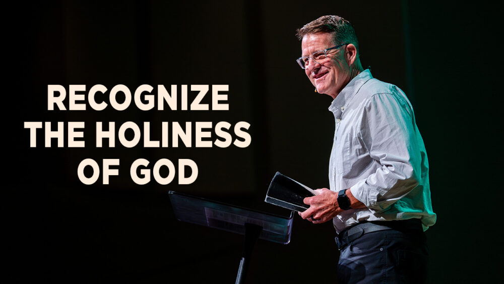 Recognize The Holiness of God